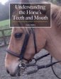Understanding the Horse’s Teeth and Mouth